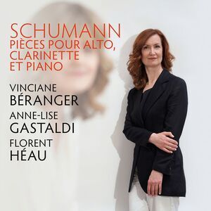 Vinciane Beranger - R. Schumann: Pieces pour alto, clarinette et piano  COMPACT